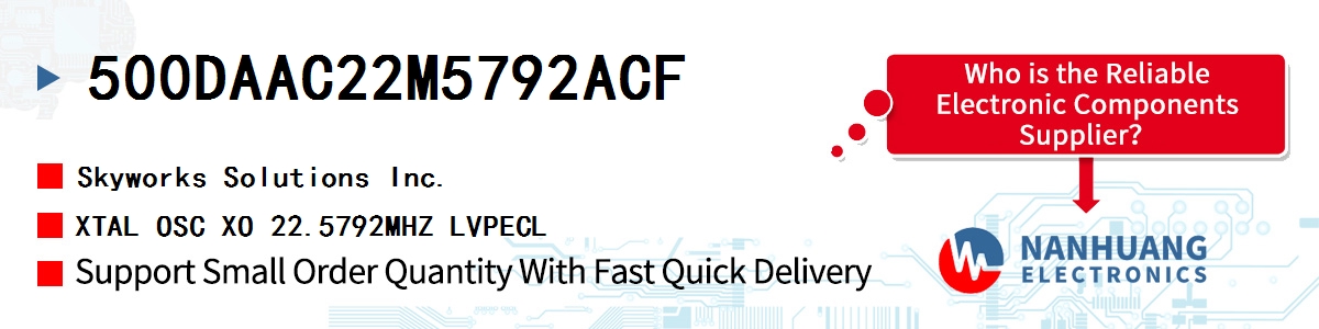 500DAAC22M5792ACF Skyworks XTAL OSC XO 22.5792MHZ LVPECL