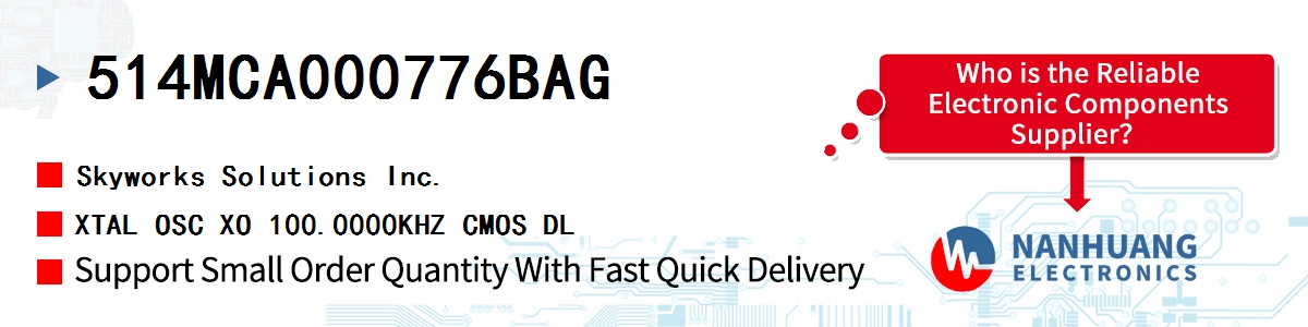 514MCA000776BAG Skyworks XTAL OSC XO 100.0000KHZ CMOS DL