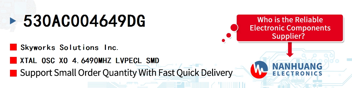 530AC004649DG Skyworks XTAL OSC XO 4.6490MHZ LVPECL SMD