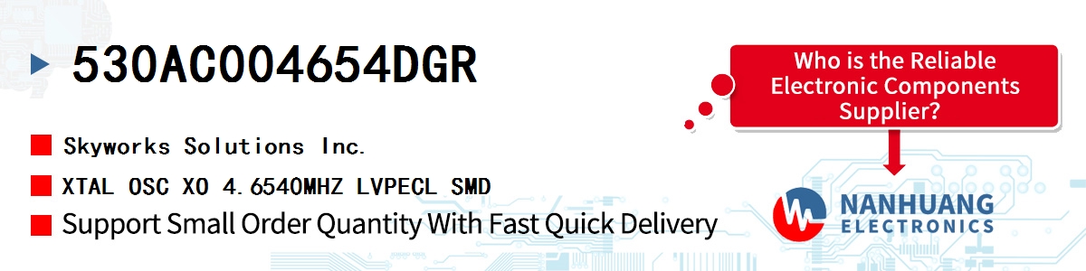 530AC004654DGR Skyworks XTAL OSC XO 4.6540MHZ LVPECL SMD