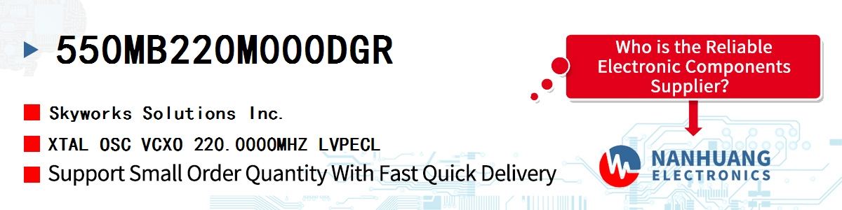 550MB220M000DGR Skyworks XTAL OSC VCXO 220.0000MHZ LVPECL