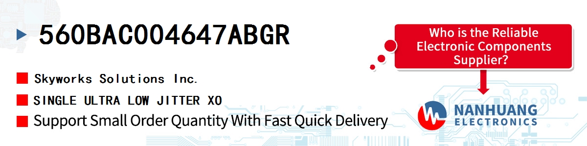 560BAC004647ABGR Skyworks SINGLE ULTRA LOW JITTER XO