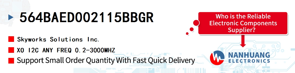 564BAED002115BBGR Skyworks XO I2C ANY FREQ 0.2-3000MHZ