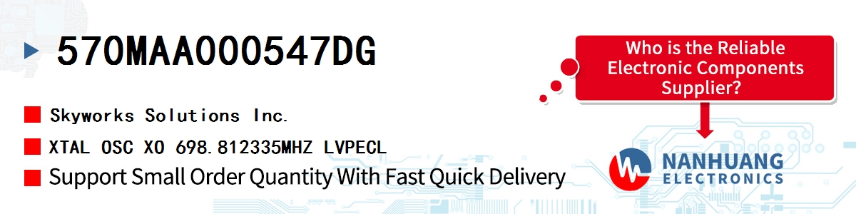 570MAA000547DG Skyworks XTAL OSC XO 698.812335MHZ LVPECL