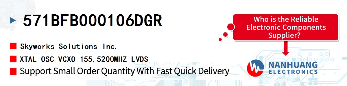 571BFB000106DGR Skyworks XTAL OSC VCXO 155.5200MHZ LVDS