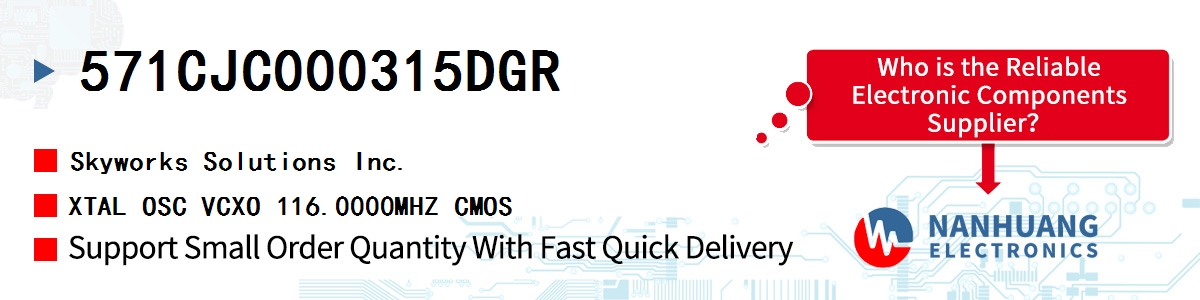 571CJC000315DGR Skyworks XTAL OSC VCXO 116.0000MHZ CMOS