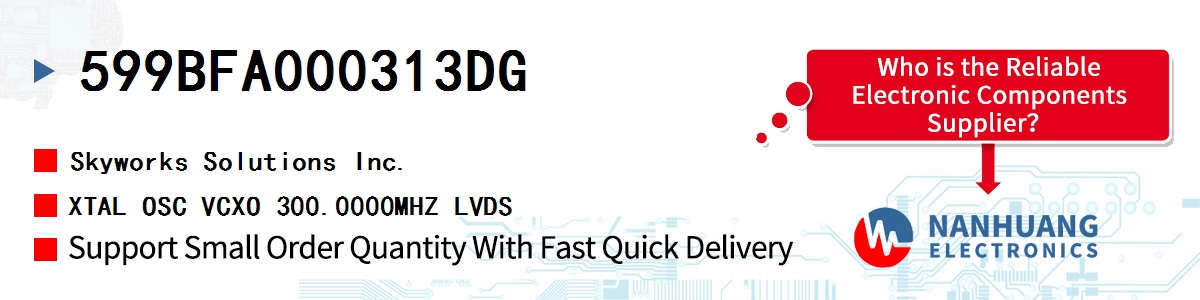 599BFA000313DG Skyworks XTAL OSC VCXO 300.0000MHZ LVDS