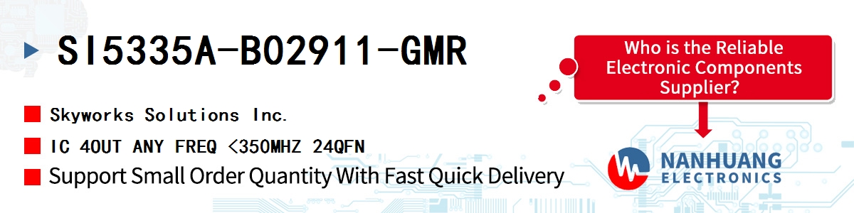 SI5335A-B02911-GMR Skyworks IC 4OUT ANY FREQ <350MHZ 24QFN