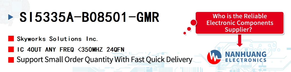 SI5335A-B08501-GMR Skyworks IC 4OUT ANY FREQ <350MHZ 24QFN