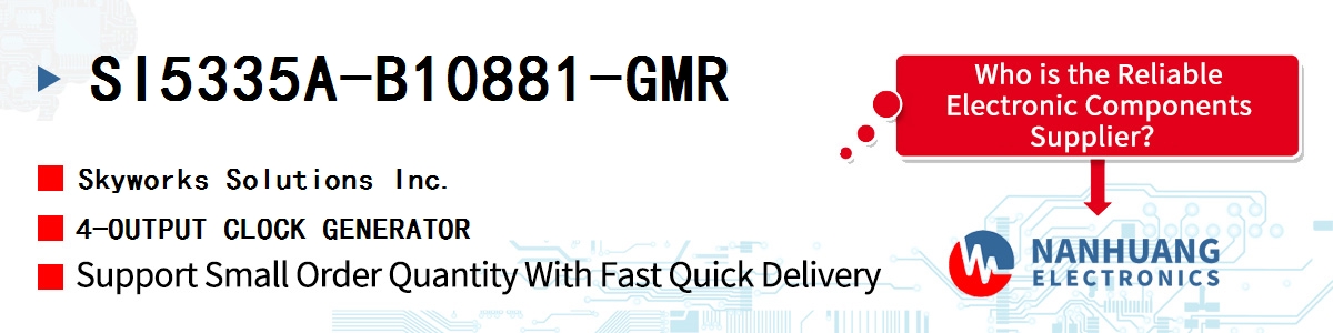 SI5335A-B10881-GMR Skyworks 4-OUTPUT CLOCK GENERATOR