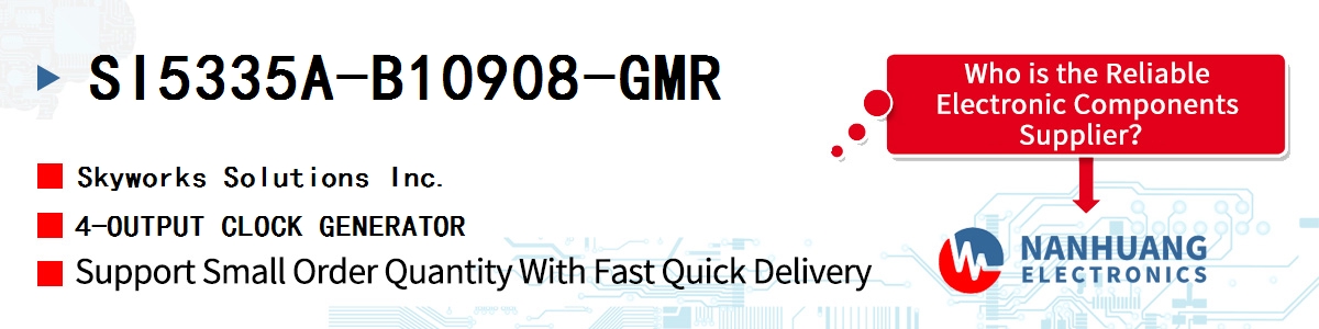 SI5335A-B10908-GMR Skyworks 4-OUTPUT CLOCK GENERATOR