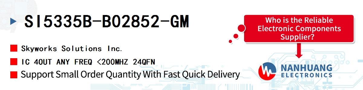 SI5335B-B02852-GM Skyworks IC 4OUT ANY FREQ <200MHZ 24QFN