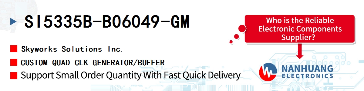 SI5335B-B06049-GM Skyworks CUSTOM QUAD CLK GENERATOR/BUFFER