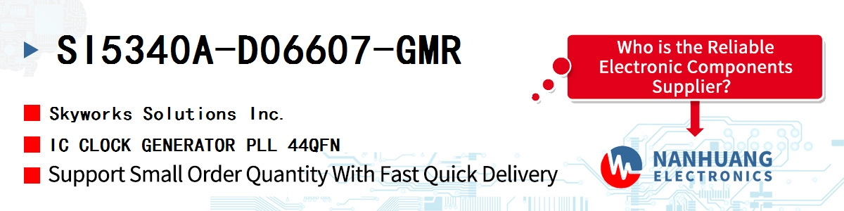 SI5340A-D06607-GMR Skyworks IC CLOCK GENERATOR PLL 44QFN