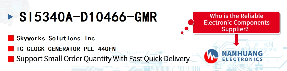 SI5340A-D10466-GMR Skyworks IC CLOCK GENERATOR PLL 44QFN