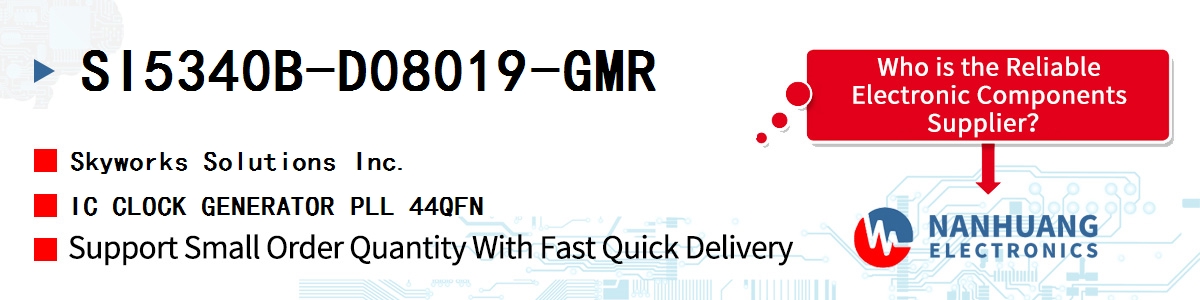 SI5340B-D08019-GMR Skyworks IC CLOCK GENERATOR PLL 44QFN