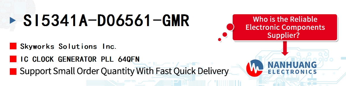 SI5341A-D06561-GMR Skyworks IC CLOCK GENERATOR PLL 64QFN