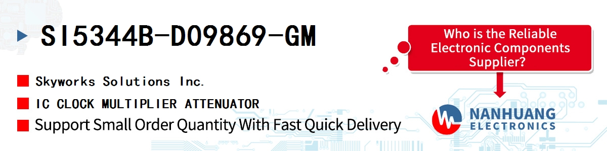 SI5344B-D09869-GM Skyworks IC CLOCK MULTIPLIER ATTENUATOR