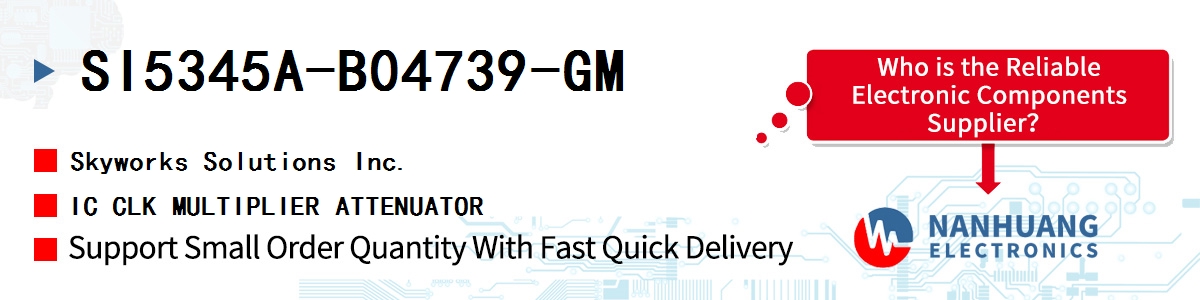 SI5345A-B04739-GM Skyworks IC CLK MULTIPLIER ATTENUATOR