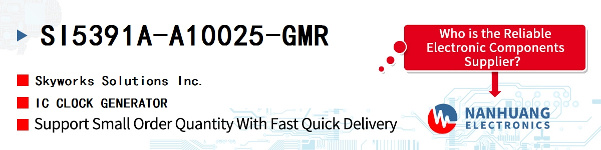 SI5391A-A10025-GMR Skyworks IC CLOCK GENERATOR