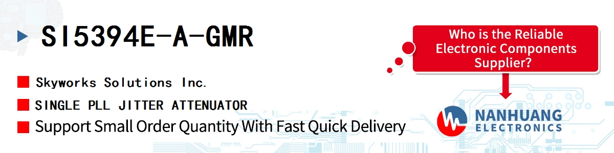 SI5394E-A-GMR Skyworks SINGLE PLL JITTER ATTENUATOR