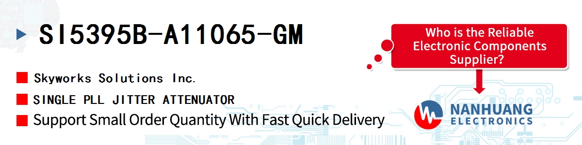 SI5395B-A11065-GM Skyworks SINGLE PLL JITTER ATTENUATOR