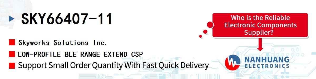 SKY66407-11 Skyworks LOW-PROFILE BLE RANGE EXTEND CSP