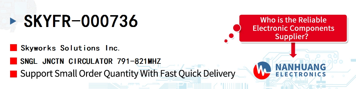 SKYFR-000736 Skyworks SNGL JNCTN CIRCULATOR 791-821MHZ